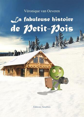 Couverture du livre « La fabuleuse histoire de petit pois » de Van Oeveren aux éditions Amalthee