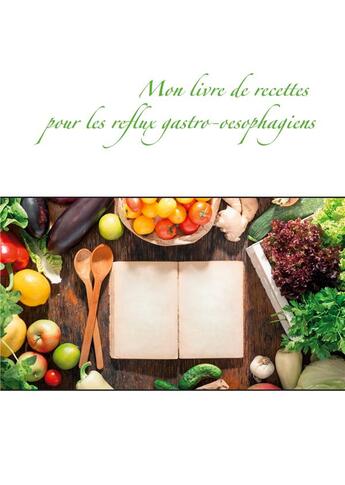 Couverture du livre « Mon livre de recettes pour les reflux gastro-oesophagiens » de Cedric Menard aux éditions Books On Demand