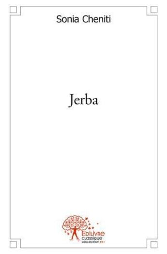Couverture du livre « Jerba » de Sonia Cheniti aux éditions Edilivre