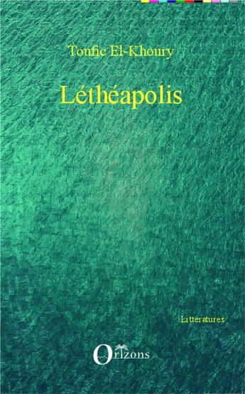 Couverture du livre « Léthéapolis » de Toufic El Khoury aux éditions Orizons