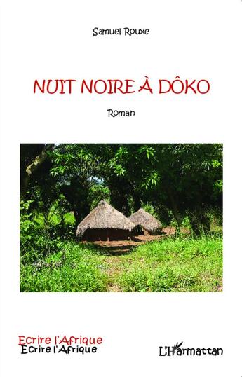 Couverture du livre « Nuit noire à Dôko » de Samuel Rouxe aux éditions L'harmattan