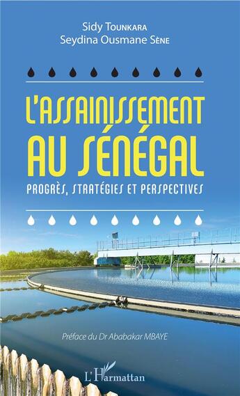 Couverture du livre « L'assainissement au Sénégal ; progres, stratégies et perspectives » de Sidy Tounkara et Seydina Ousmane Sene aux éditions L'harmattan