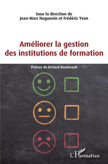 Couverture du livre « Améliorer la gestion des institutions de formation » de Frederic Yvon et Jean-Marc Huguenin aux éditions L'harmattan