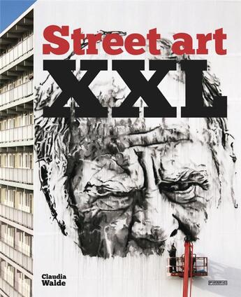 Couverture du livre « Street art XXL » de Claudia Walde aux éditions Pyramyd