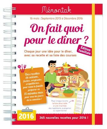 Couverture du livre « Mémoniak ; on fait quoi pour le dîner ? (édition 2015-2016) » de  aux éditions Editions 365