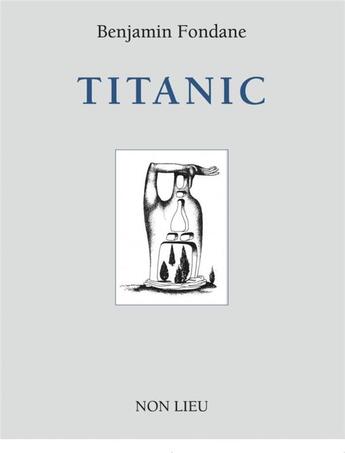 Couverture du livre « Titanic » de Benjamin Fondane aux éditions Non Lieu