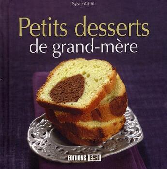 Couverture du livre « Petits desserts de grand-mère » de Sylvie Ait-Ali aux éditions Editions Esi