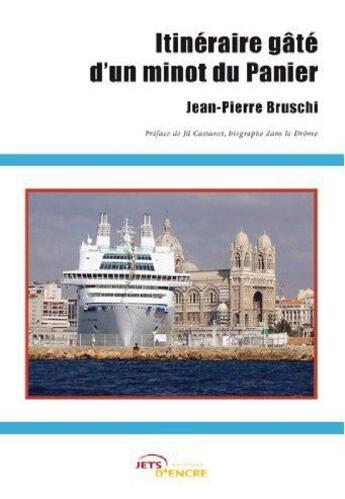 Couverture du livre « Itineraire gate d'un minot du panier » de Bruschi Jean-Pierre aux éditions Jets D'encre