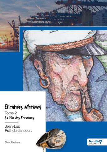 Couverture du livre « Errances marines Tome 2 : la fin des errances » de Jean-Luc Prat Du Jancourt aux éditions Nombre 7