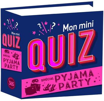 Couverture du livre « Mon mini quiz ; pyjama party » de  aux éditions Editions 365