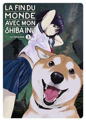 Couverture du livre « La fin du monde avec mon shiba inu Tome 3 » de Yu Ishihara aux éditions Meian