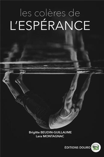 Couverture du livre « Les colères de l'Espérance » de Lara Montagnac et Brigitte Beudin Guillaume aux éditions Douro