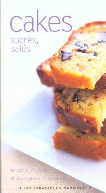 Couverture du livre « Cakes Sucres Sales » de Ilona Chowancova aux éditions Marabout