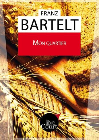 Couverture du livre « Mon quartier » de Franz Bartelt aux éditions Libre Court