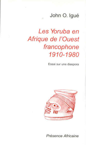 Couverture du livre « Les Yoruba » de John Igue aux éditions Presence Africaine