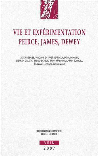 Couverture du livre « Vie et expérimentation ; Peirce, James, Dewey » de  aux éditions Vrin