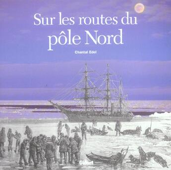 Couverture du livre « Sur les routes du pôle nord » de Chantal Edel aux éditions Glenat