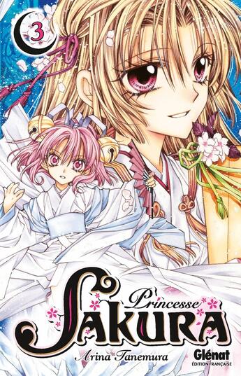 Couverture du livre « Princesse Sakura Tome 3 » de Arina Tanemura aux éditions Glenat