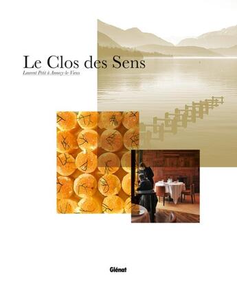 Couverture du livre « Le clos des sens ; Laurent Petit à Annecy » de Jacques Megean et Jean-Claude Allard et Laurent Petit aux éditions Glenat