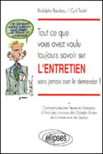 Couverture du livre « Tout ce que vous avez toujours voulu savoir sur l'entretien sans jamais oser le demander ! » de Baudeau/Toulet aux éditions Ellipses