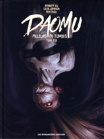 Couverture du livre « Daomu ; pilleurs de tombes t.2 » de Kennedy Xu et Colin Johnson et Ken Chou aux éditions Humanoides Associes