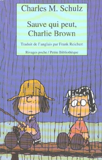 Couverture du livre « SAUVE QUI PEUT, CHARLIE BROWN » de Charles Monroe Schulz aux éditions Rivages