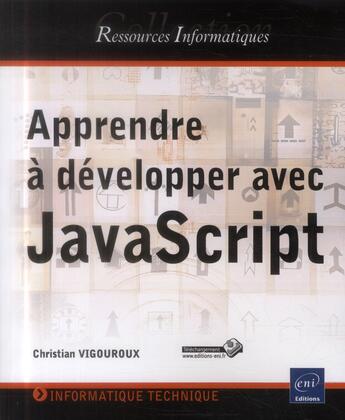 Couverture du livre « Apprendre à développer avec JavaScript » de Christian Vigouroux aux éditions Eni