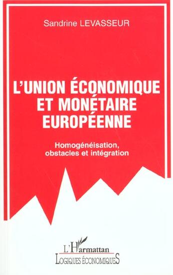 Couverture du livre « Union economique europeenne - homogeneisation - obstacles et integration » de Sandrine Levasseur aux éditions L'harmattan