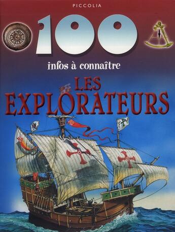 Couverture du livre « 100 infos à connaître ; les explorateurs » de  aux éditions Piccolia