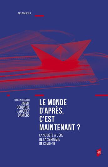 Couverture du livre « Le monde d'après, c'est maintenant ? La société à l'ère de la syndémie de Covid-19 » de Audrey Damiens et Collectif et Jimmy Bordarie aux éditions Pu De Rennes