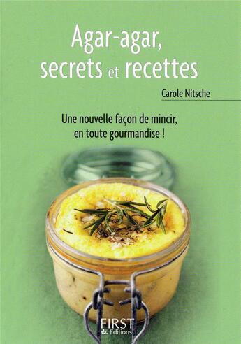 Couverture du livre « Le petit livre de l'agar-agar ; secrets et recettes » de Nitsch Carole aux éditions First