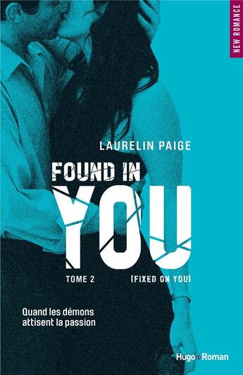 Couverture du livre « Fixed on you Tome 2 : found in you » de Laurelin Paige aux éditions Hugo Roman