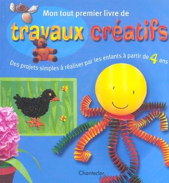 Couverture du livre « Mon Tout Premier Livre De Travaux Creatifs (+ 4 A.) » de Tjitske Beemster aux éditions Chantecler