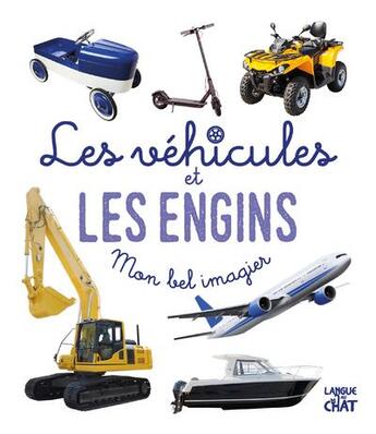 Couverture du livre « Les véhicules et les engins » de  aux éditions Langue Au Chat