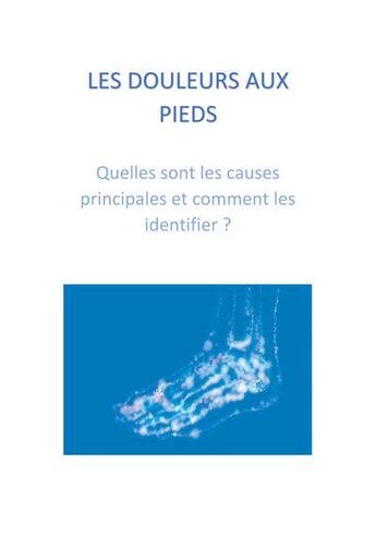 Couverture du livre « Les douleurs aux pieds » de Dominique Ost aux éditions Le Livre En Papier