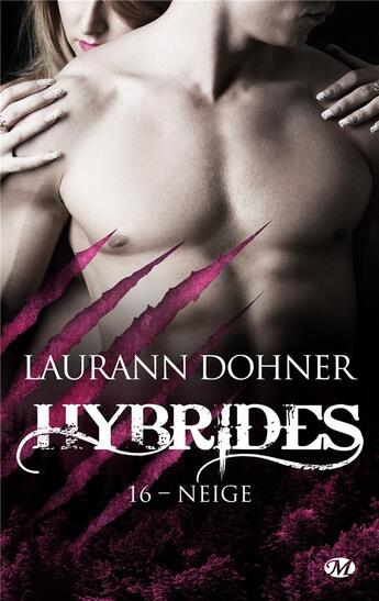 Couverture du livre « Hybrides Tome 16 : neige » de Laurann Dohner aux éditions Milady