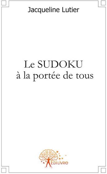 Couverture du livre « Le sudoku à la portée de tous » de Jacqueline Lutier aux éditions Edilivre