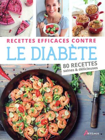 Couverture du livre « Recettes efficaces contre le diabète » de Philippe Chavanne aux éditions Artemis