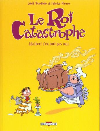 Couverture du livre « Le roi catastrophe t.4 ; Adalbert s'en sort pas mal » de Lewis Trondheim et Fabrice Parme aux éditions Delcourt