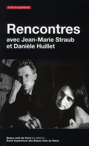 Couverture du livre « Rencontres ; Jean-Marie Straub et Daniele Huillet » de  aux éditions Ensba