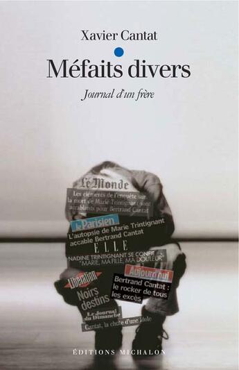 Couverture du livre « Méfaits divers ; journal d'un frère » de Xavier Cantat aux éditions Michalon