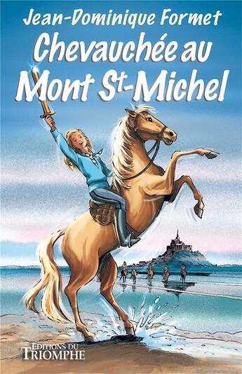 Couverture du livre « Les cavalcades de Prune Tome 8 : Chevauchée au Mont-Saint-Michel » de Jean-Dominique Formet aux éditions Triomphe