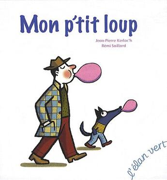 Couverture du livre « Mon p'tit loup » de Kerloc H Jean Pierre aux éditions Elan Vert