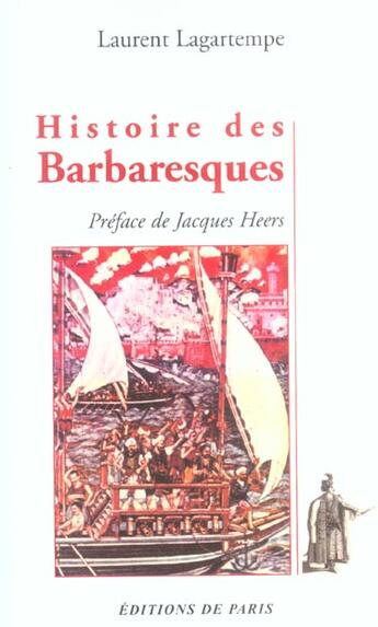 Couverture du livre « Histoire Des Barbaresques » de Laurent Lagartempe aux éditions Editions De Paris