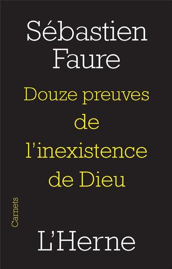 Couverture du livre « Douze preuves de l'inexistence de dieu » de Sebastien Faure aux éditions L'herne