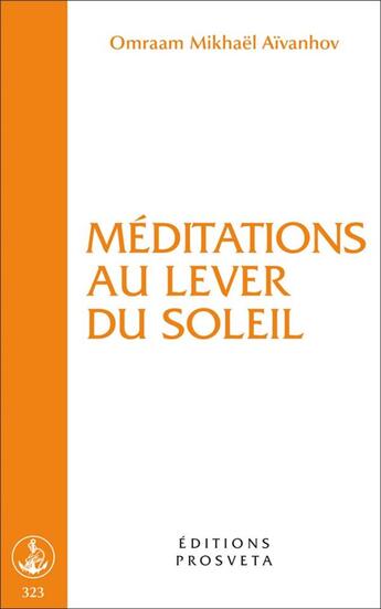 Couverture du livre « Méditations au lever du soleil » de Omraam Mikhael Aivanhov aux éditions Prosveta