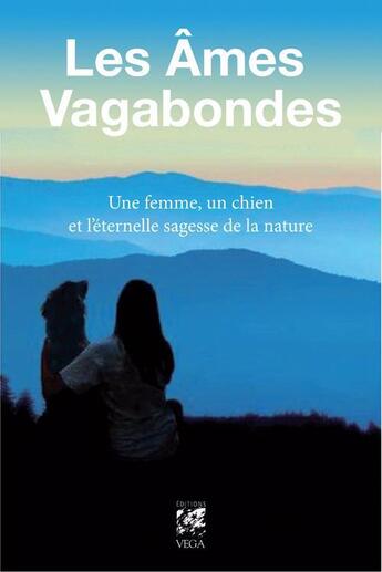 Couverture du livre « Les âmes vagabondes ; une femme, un chien et l'éternelle sagesse de la nature » de Jeanne Webster aux éditions Vega