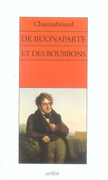 Couverture du livre « De Buonaparte et des Bourbons » de Chateaubriand aux éditions Arlea