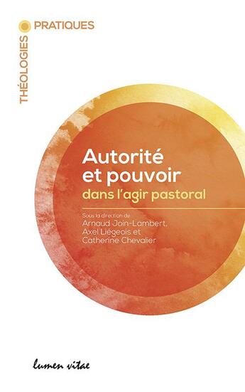 Couverture du livre « Autorité et pouvoir dans l'agir pastoral » de  aux éditions Lumen Vitae