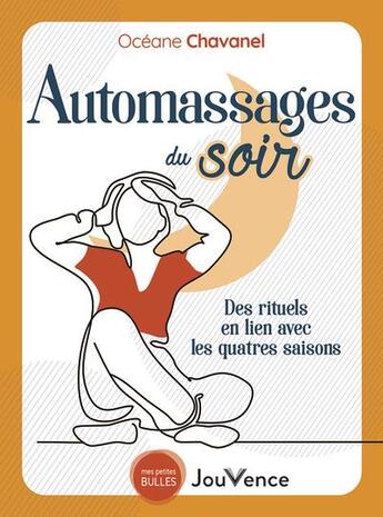 Couverture du livre « Automassages du soir : des rituels en lien avec les quatre saisons » de Oceane Chavanel aux éditions Jouvence